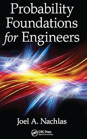 probability foundations for engineers 1st edition joel a nachlas 1466502991, 978-1466502994