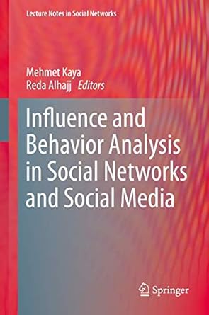 influence and behavior analysis in social networks and social media 1st edition mehmet kaya ,reda alhajj