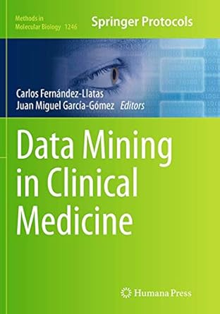 data mining in clinical medicine 1st edition carlos fernandez llatas ,juan miguel garcia gomez 1493954741,