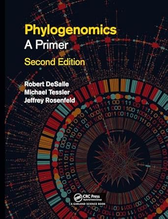 phylogenomics a primer 2nd edition rob desalle ,michael tessler ,jeffrey rosenfeld 0367028522, 978-0367028527