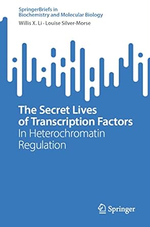 the secret lives of transcription factors in heterochromatin regulation 1st edition willis x li ,louise