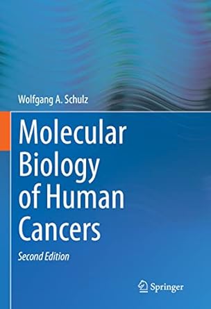 molecular biology of human cancers 2nd edition wolfgang a schulz 3031162854, 978-3031162855