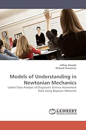 models of understanding in newtonian mechanics latent class analysis of diagnostic science assessment data
