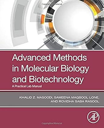 advanced methods in molecular biology and biotechnology a practical lab manual 1st edition khalid z masoodi