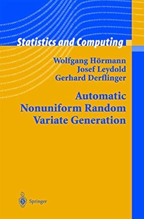 automatic nonuniform random variate generation 2004th edition wolfgang hormann ,josef leydold ,gerhard