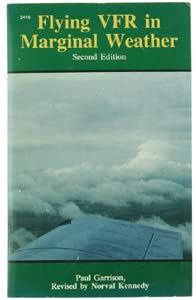 flying vfr in marginal weather 1st edition paul garrison ,norval kennedy 0830624163, 978-0830624164