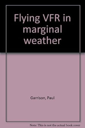 flying vfr in marginal weather 1st edition paul garrison 0830694161, 978-0830694167