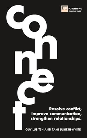 connect resolve conflict improve communication strengthen relationships 1st edition guy lubitsh ,tami lubitsh