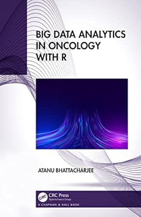 big data analytics in oncology with r 1st edition atanu bhattacharjee 1032028769, 978-1032028767