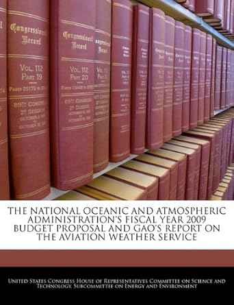 the national oceanic and atmospheric administrations fiscal year 2009 budget proposal and gaos report on the