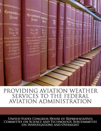 providing aviation weather services to the federal aviation administration 1st edition united states congress