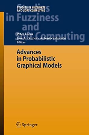 advances in probabilistic graphical models 1st edition peter lucas ,jose a gamez ,antonio salmeron cerdan