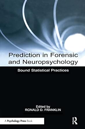 prediction in forensic and neuropsychology 1st edition ronald d franklin 0415651034, 978-0415651035