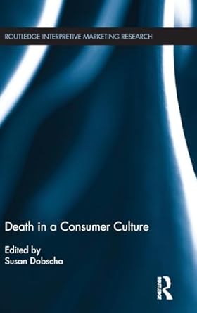 death in a consumer culture 1st edition susan dobscha 1138848190, 978-1138848191