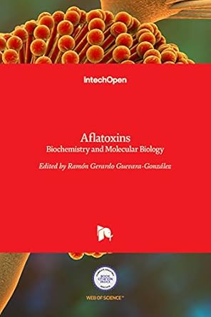 aflatoxins biochemistry and molecular biology 1st edition ramon gerardo guevara gonzalez 9533073950,