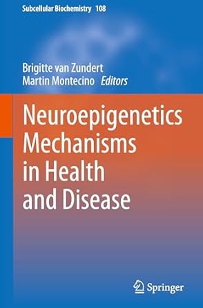 neuroepigenetics mechanisms in health and disease 2024th edition brigitte van zundert ,martin montecino