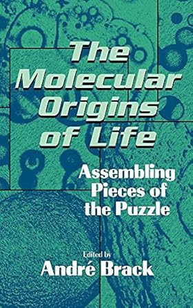 the molecular origins of life assembling pieces of the puzzle revised edition andri brack 0521564123,