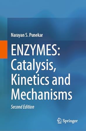 enzymes catalysis kinetics and mechanisms 2nd edition narayan s punekar 9819781787, 978-9819781782