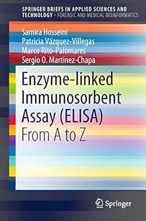 enzyme linked immunosorbent assay from a to z 1st edition samira hosseini ,patricia vazquez villegas ,marco