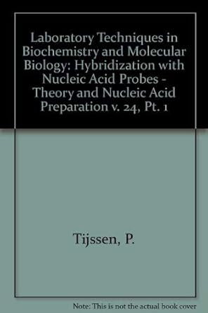 hybridization with nucleic acid probes part i part i theory and nucleic acid preparation 1st edition p