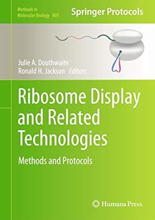 ribosome display and related technologies methods and protocols 1st edition julie a douthwaite ,ronald h