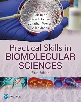 practical skills in biomolecular sciences 6th edition rob reed ,jonathan weyers ,david holmes ,allan jones