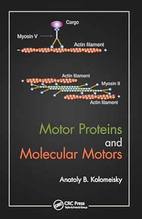 motor proteins and molecular motors 1st edition anatoly b kolomeisky 0367575760, 978-0367575762
