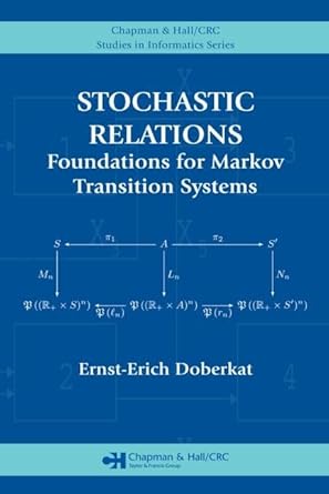 stochastic relations foundations for markov transition systems 1st edition ernst erich doberkat 1584889411,