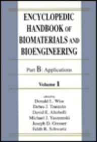 encyclopedic handbook of biomaterials and bioengineering 1 1st edition donald l wise 0824795954,