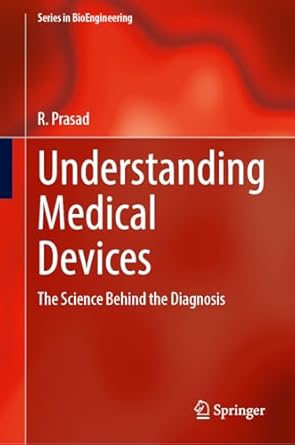 understanding medical devices the science behind the diagnosis 1st edition r prasad 3031886291, 978-3031886294