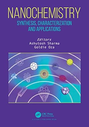 nanochemistry synthesis characterization and applications 1st edition ashutosh sharma ,goldie oza 0367534444,