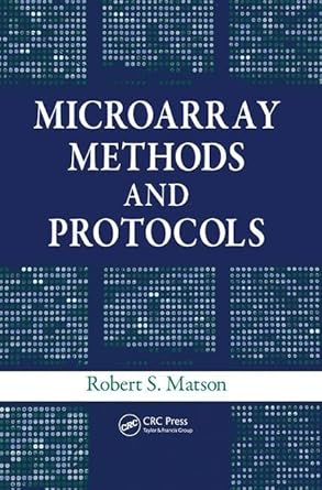 microarray methods and protocols 1st edition robert s matson 1138406996, 978-1138406995