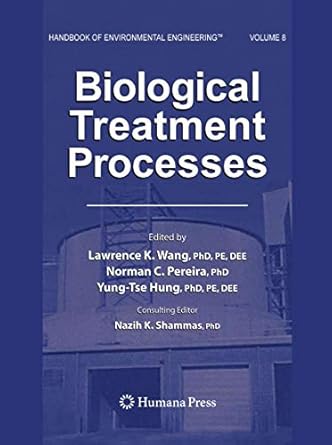 biological treatment processes volume 8 1st edition nazih k shammas ,lawrence k wang ,norman c pereira ,yung