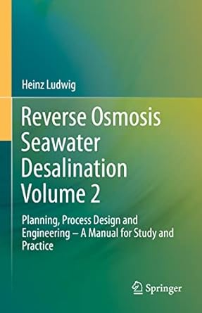 reverse osmosis seawater desalination volume 2 planning process design and engineering a manual for study and