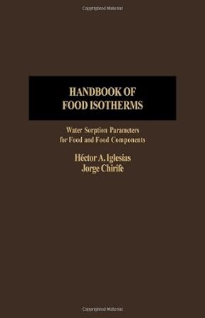 handbook of food isotherms water sorption parameters for food and food components 1st edition hector a