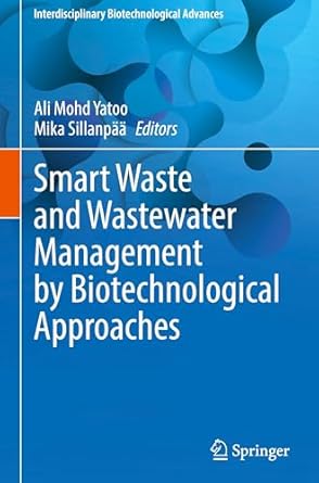 smart waste and wastewater management by biotechnological approaches 2024th edition ali mohd yatoo ,mika