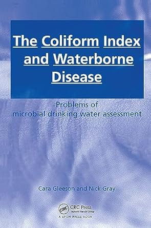 the coliform index and waterborne disease problems of microbial drinking water assessment 1st edition cara