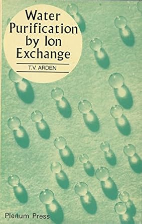water purification by ion exchange 1st edition thomas victor arden 0408389508, 978-0408389501