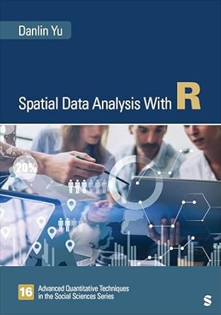 spatial data analysis with r 1st edition danlin yu 1071862359, 978-1071862353