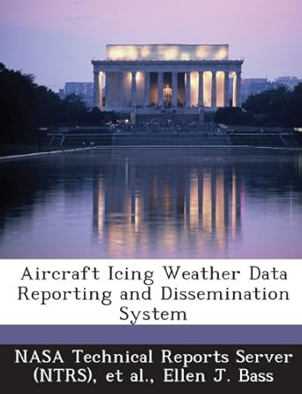 aircraft icing weather data reporting and dissemination system 1st edition ellen j bass ,nasa technical
