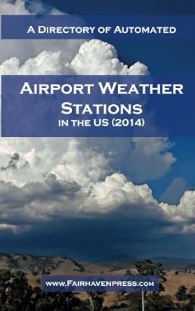 a directory of automated airport weather stations in the us 1st edition michael j hollis phd 1629920061,