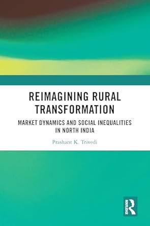reimagining rural transformation 1st edition prashant k trivedi 1032961457, 978-1032961453