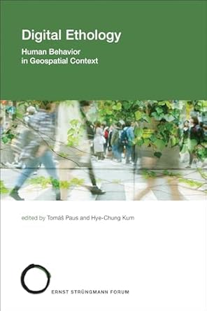 digital ethology human behavior in geospatial context 1st edition tomas paus ,hye chung kum 0262548135,