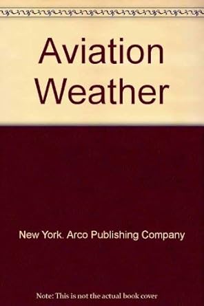 aviation weather 1st edition arco publishing company 0668044136, 978-0668044134
