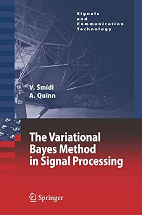 the variational bayes method in signal processing 2006th edition vaclav smidl ,anthony quinn 3540288198,
