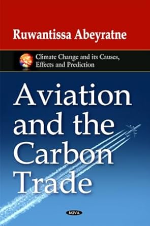 aviation and the carbon trade uk edition ruwantissa abeyratne 1617619906, 978-1617619908