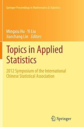 topics in applied statistics 2012 symposium of the international chinese statistical association 1st edition