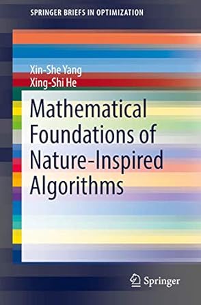 mathematical foundations of nature inspired algorithms 1st edition xin she yang ,xing shi he 3030169359,