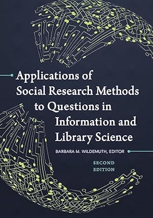 applications of social research methods to questions in information and library science 2nd edition barbara m