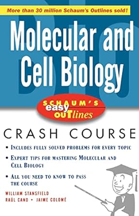 schaums easy outline molecular and cell biology 1st edition william stansfield ,raul cano ,jaime colome